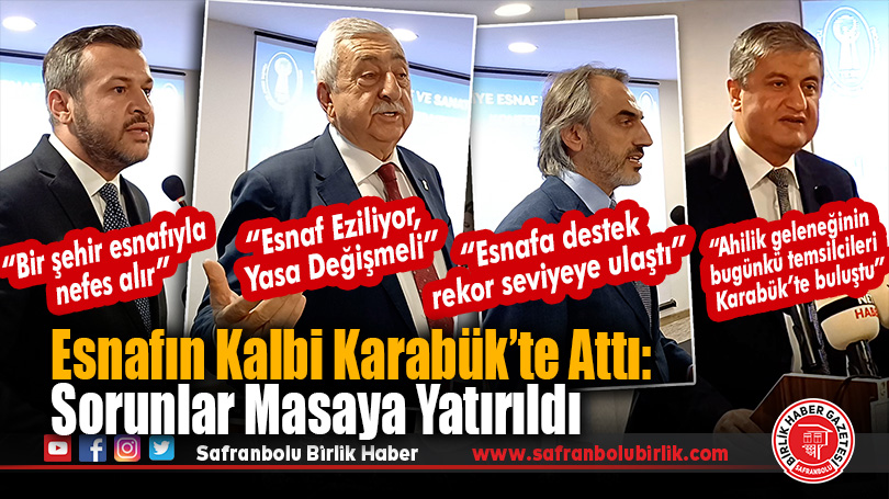Esnafın Kalbi Karabük’te Attı: Sorunlar Masaya Yatırıldı