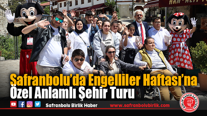 Safranbolu’da Engelliler Haftası’na Özel Anlamlı Şehir Turu