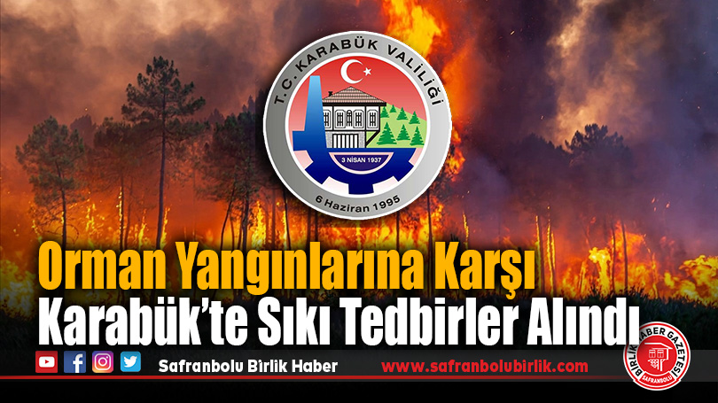 Karabük’te Orman Yangınlarına Karşı Sıkı Tedbirler Alındı