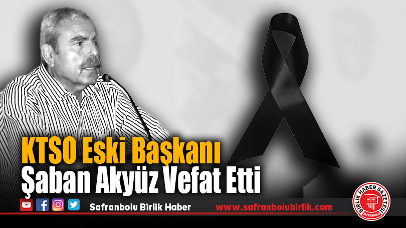 KTSO Eski Başkanı Şaban Akyüz Vefat Etti