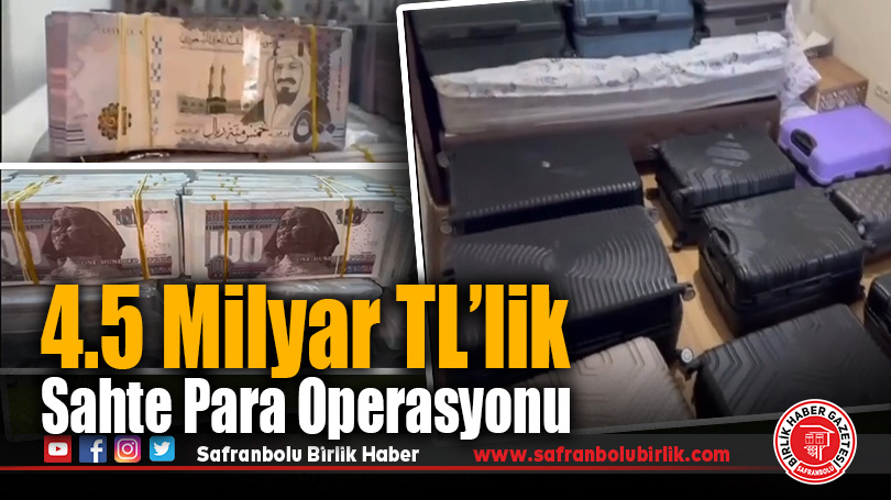 İstanbul’da 4.5 Milyar TL’lik Sahte Para Operasyonu: 5 Şüpheli Yakalandı