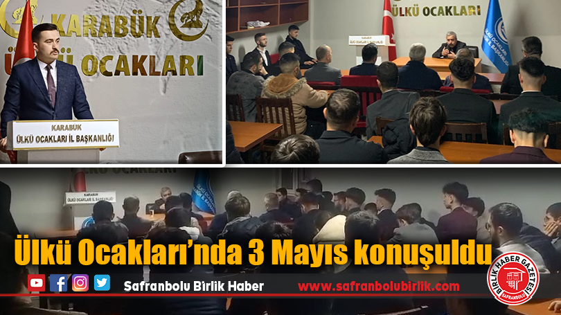 Ülkü Ocakları’nda 3 Mayıs konuşuldu