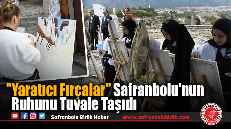 “Yaratıcı Fırçalar” Etkinliği Safranbolu’da Gerçekleştirildi