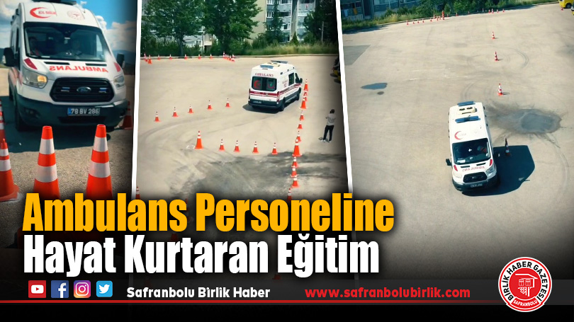 Karabük’te Ambulans Sürüş Güvenliği Eğitimi Tamamlandı