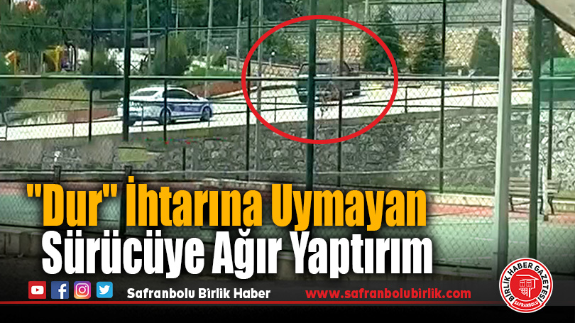 Karabük’te “Dur” İhtarına Uymayan Sürücü Trafik Ekiplerince Yakalandı