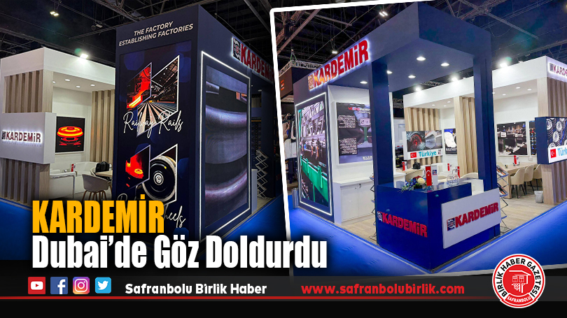 KARDEMİR Dubai’de Göz Doldurdu