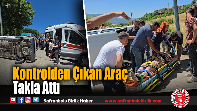 Kontrolden Çıkan Araç Takla Attı
