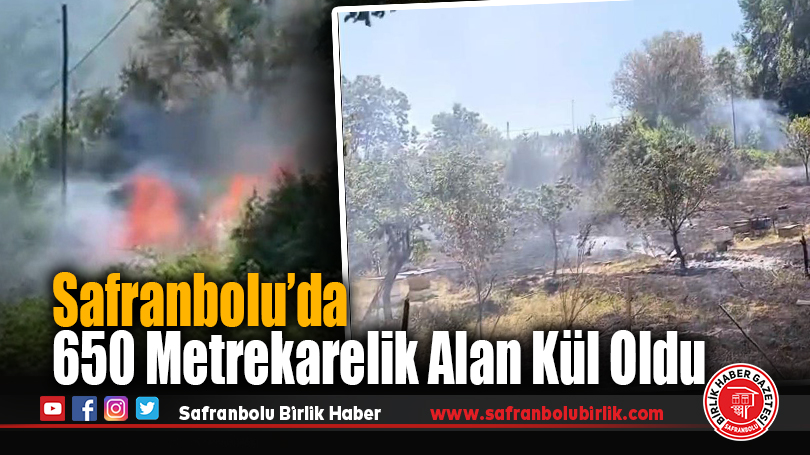 Safranbolu’da 650 Metrekarelik Alan Kül Oldu