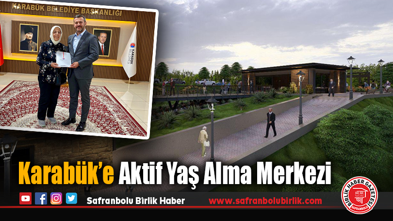 Karabük’e Aktif Yaş Alma Merkezi