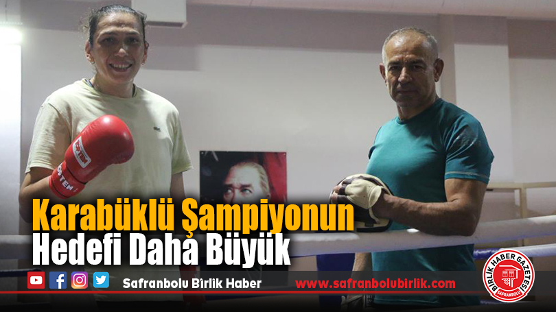 Karabüklü Şampiyonun Hedefi Daha Büyük