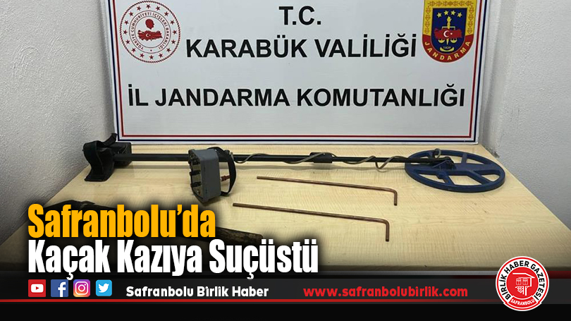 Safranbolu’da Kaçak Kazıya Suçüstü