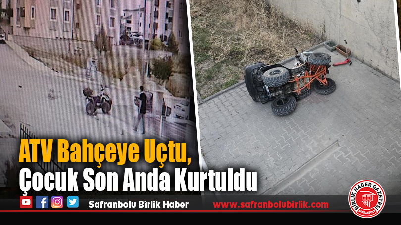 ATV Bahçeye Uçtu, Çocuk Son Anda Kurtuldu