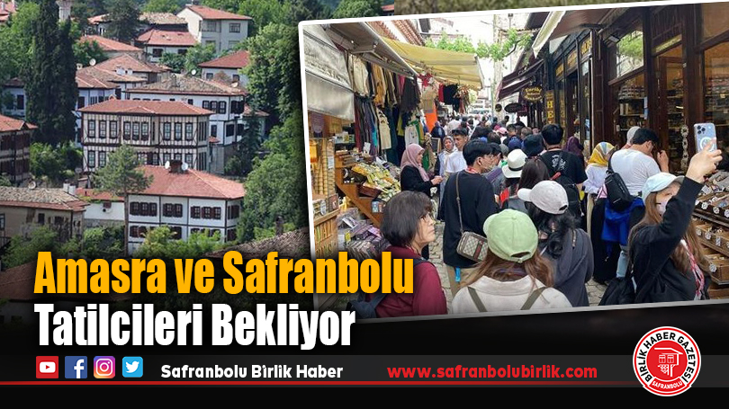 Amasra ve Safranbolu Tatilcileri Bekliyor