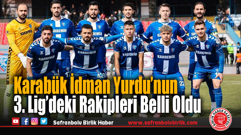 Karabük İdman Yurdu’nun 3. Lig’deki Rakipleri Belli Oldu