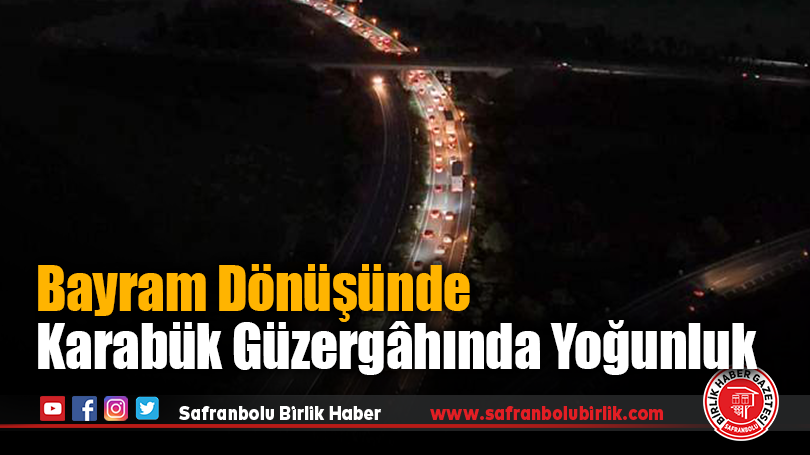 Bayram Dönüşünde Karabük Güzergâhında Yoğunluk