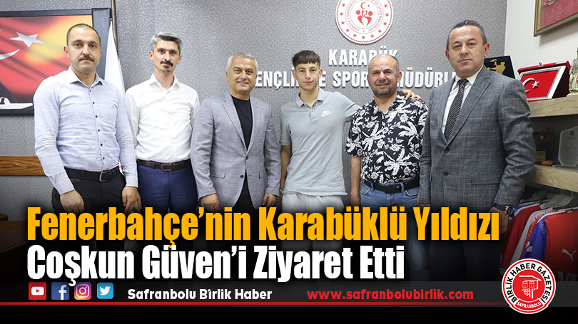 Fenerbahçe’nin Karabüklü Yıldızı İl Müdürü’nü Ziyaret Etti