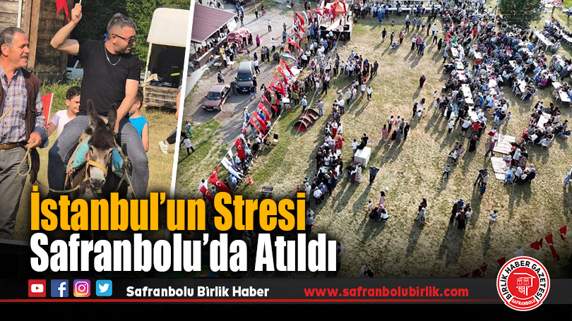 İstanbul’un Stresi Safranbolu’da Atıldı