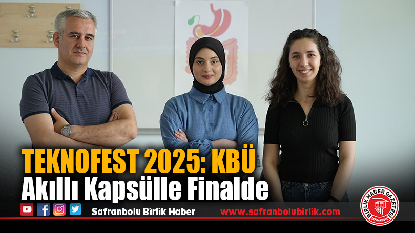 Karabük Üniversitesi’nin “Akıllı Kapsül” Projesi TEKNOFEST 2025 Finalinde