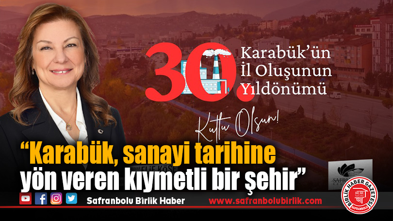 Başkan Elif Köse’den Karabük’ün İl Oluşunun 30. Yılına Anlamlı Mesaj