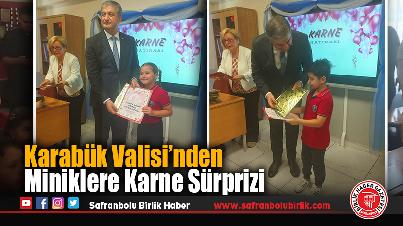 Karabük Valisi’nden Miniklere Karne Sürprizi