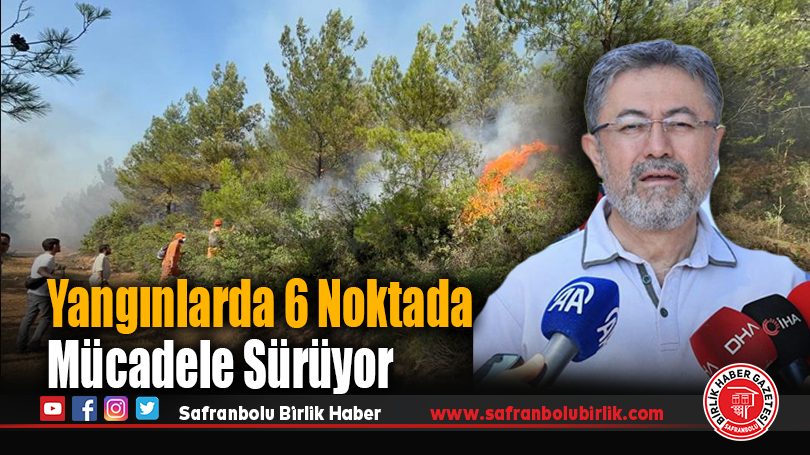 Yangınlarda 6 Noktada Mücadele Sürüyor