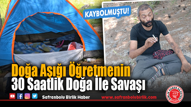 Safranbolu’da Ormanda Kaybolan Öğretmen 30 Saat Sonra Sağ Olarak Bulundu