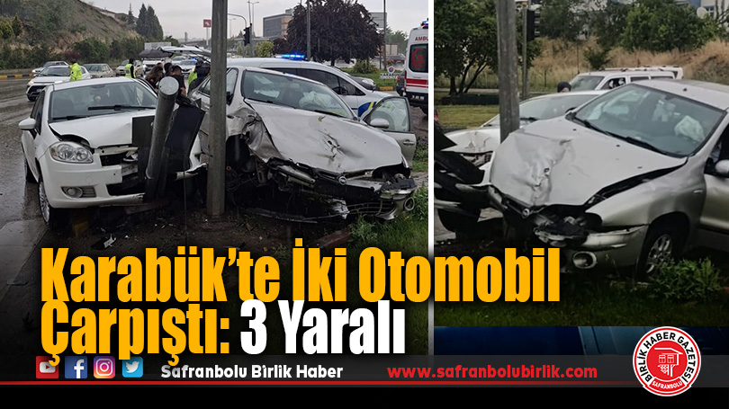 Karabük’te İki Otomobil Çarpıştı: 3 Yaralı