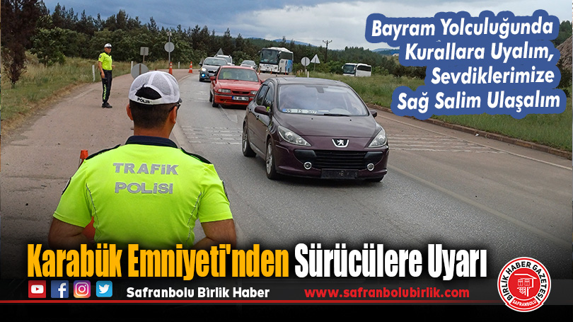 Karabük Emniyeti’nden Sürücülere Uyarı