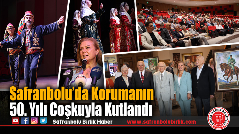 Safranbolu’da Korumanın 50. Yılı Coşkuyla Kutlandı