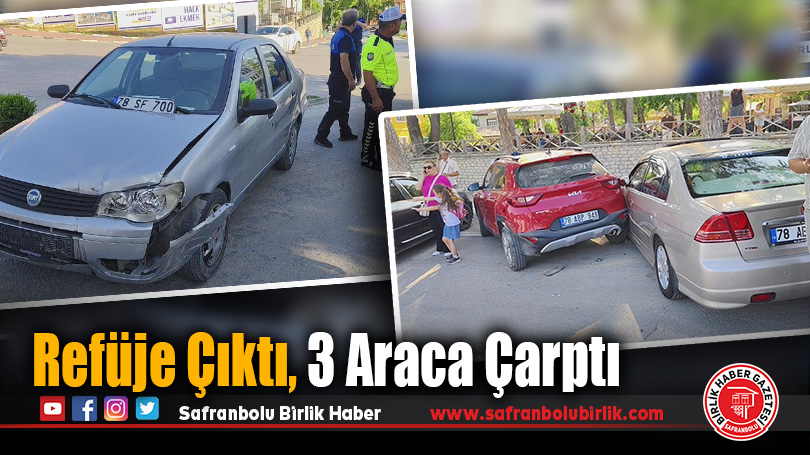 Safranbolu’da Otomobil Kontrolden Çıktı: Park Halindeki 3 Araca Çarptı, 1 Yaralı