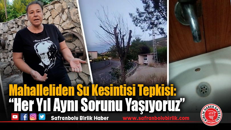 Safranbolu’da Su Kesintisi Tepkisi: “Her Yıl Aynı Sorunu Yaşıyoruz”