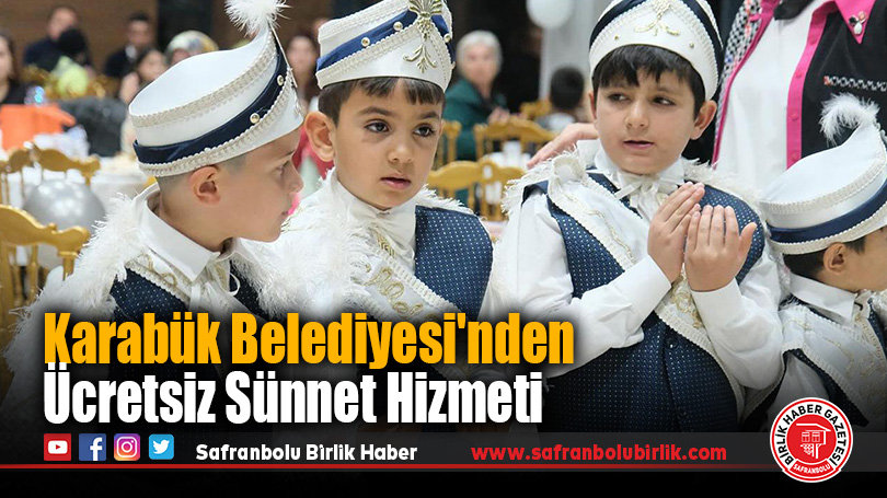 Karabük Belediyesi’nden Ücretsiz Sünnet Şöleni: Başvurular Başladı