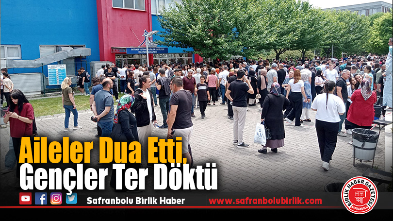 Karabük’te YKS Heyecanı Başladı