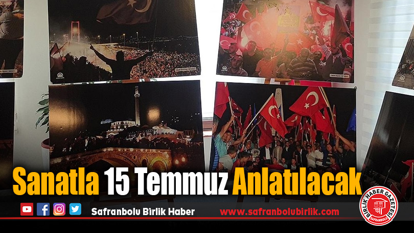 Karabük Valiliği’nden 15 Temmuz Konulu Fotoğraf ve Resim Sergisi Daveti