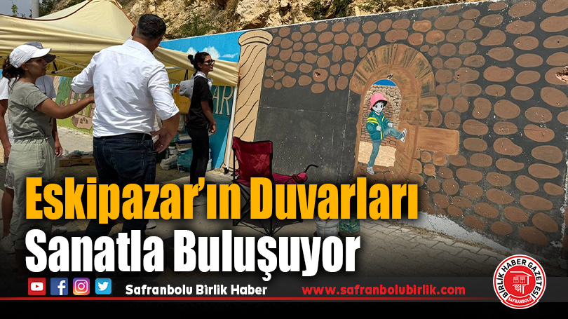 Eskipazar’ın Duvarları Sanatla Buluşuyor