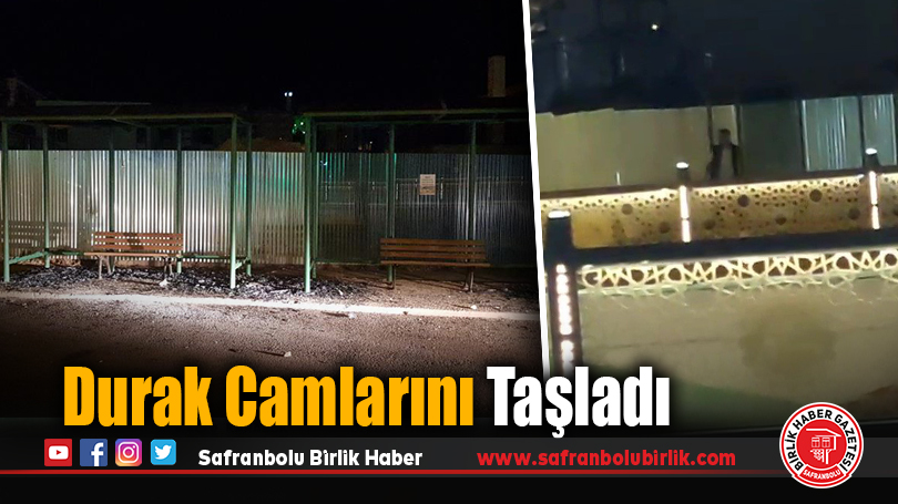 Durak Camlarını Taşladı