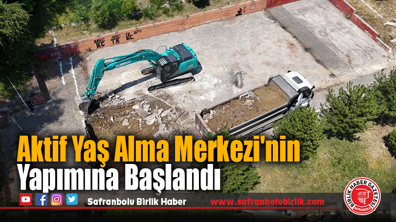 Aktif Yaş Alma Merkezi’nin Yapımına Başlandı