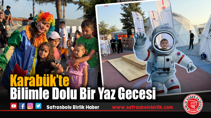 Karabük’te Bilimle Dolu Bir Yaz Gecesi