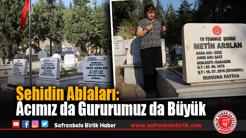 Şehidin Ablaları: Acımız da Gururumuz da Büyük