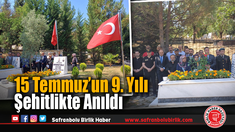 15 Temmuz’un 9. Yılı Şehitlikte Anıldı