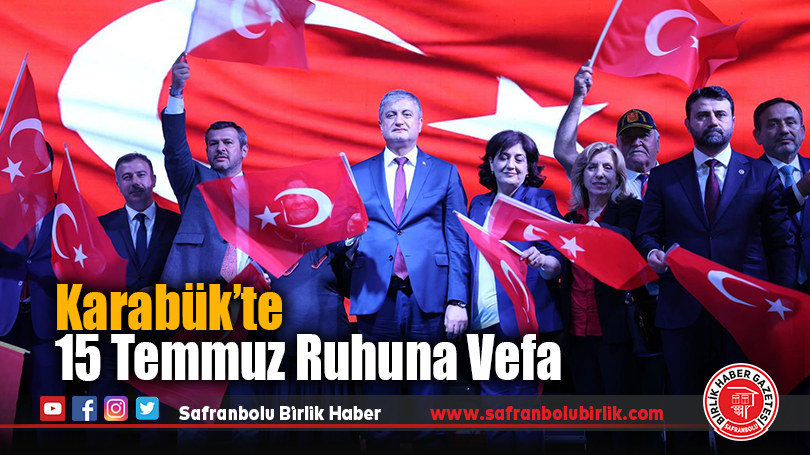 Karabük’te 15 Temmuz Ruhuna Vefa