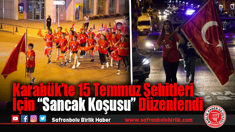 Karabük’te 15 Temmuz Şehitleri İçin “Sancak Koşusu” Düzenlendi
