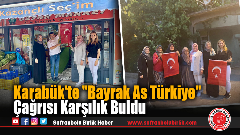 Karabük’te “Bayrak As Türkiye” Çağrısı Karşılık Buldu
