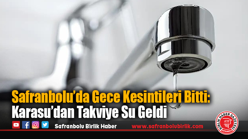 Safranbolu’da Su Kıtlığına Karşı Ortak Çözüm: Karasu Kaynağından Takviye Başladı
