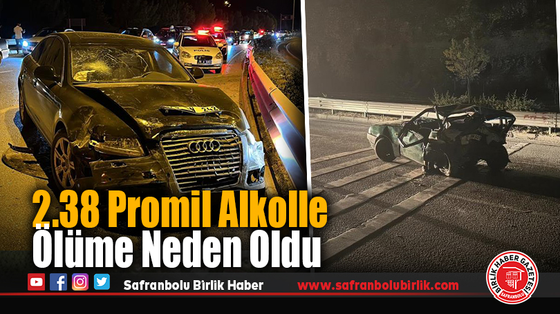 2.38 Promil Alkolle Ölüme Neden Oldu