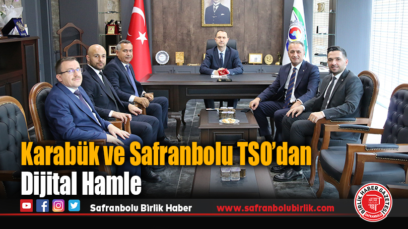 Karabük ve Safranbolu TSO’dan Dijital Hamle