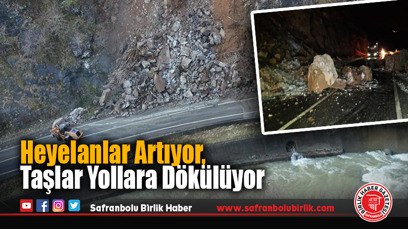 Heyelanlar Artıyor, Taşlar Yollara Dökülüyor