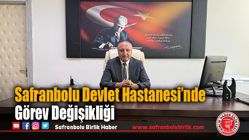 Safranbolu Devlet Hastanesi’nde Görev Değişikliği