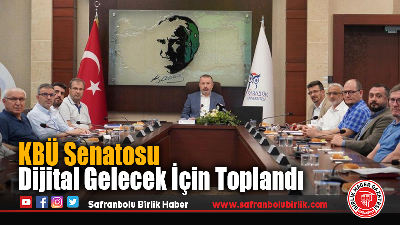 KBÜ Senatosu Dijital Gelecek İçin Toplandı