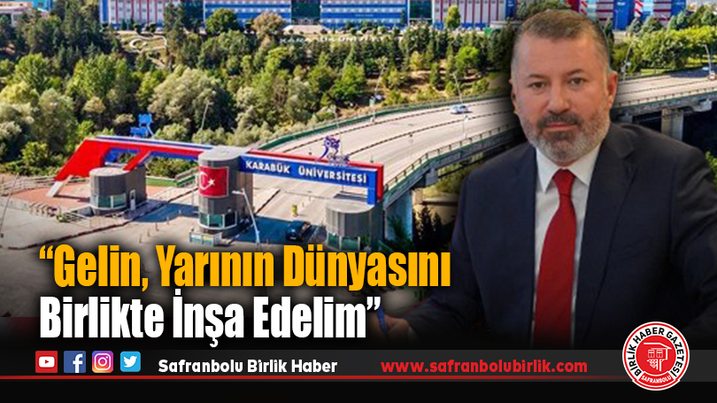 “Gelin, Yarının Dünyasını Birlikte İnşa Edelim”